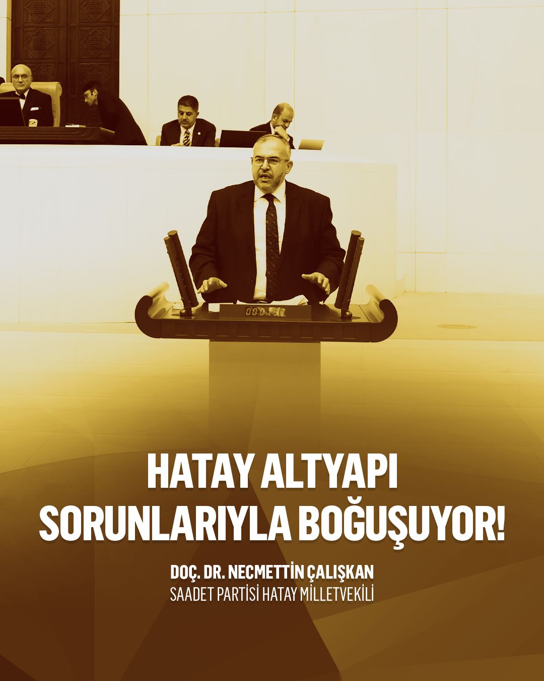 Necmettin Çalışkan “Kurumlar Anlaşamıyor, Fatura Hataylıya Kesiliyor!”