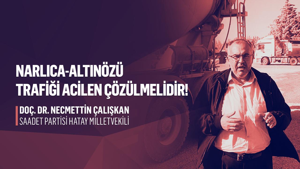 Çalışkan: Narlıca–Altınözü yolu’ndan seslenmişti, bakan müjdeyi verdi