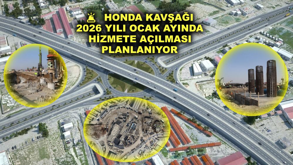 Honda kavşağı 2026 yılı Ocak ayında hizmete açılması planlanıyor