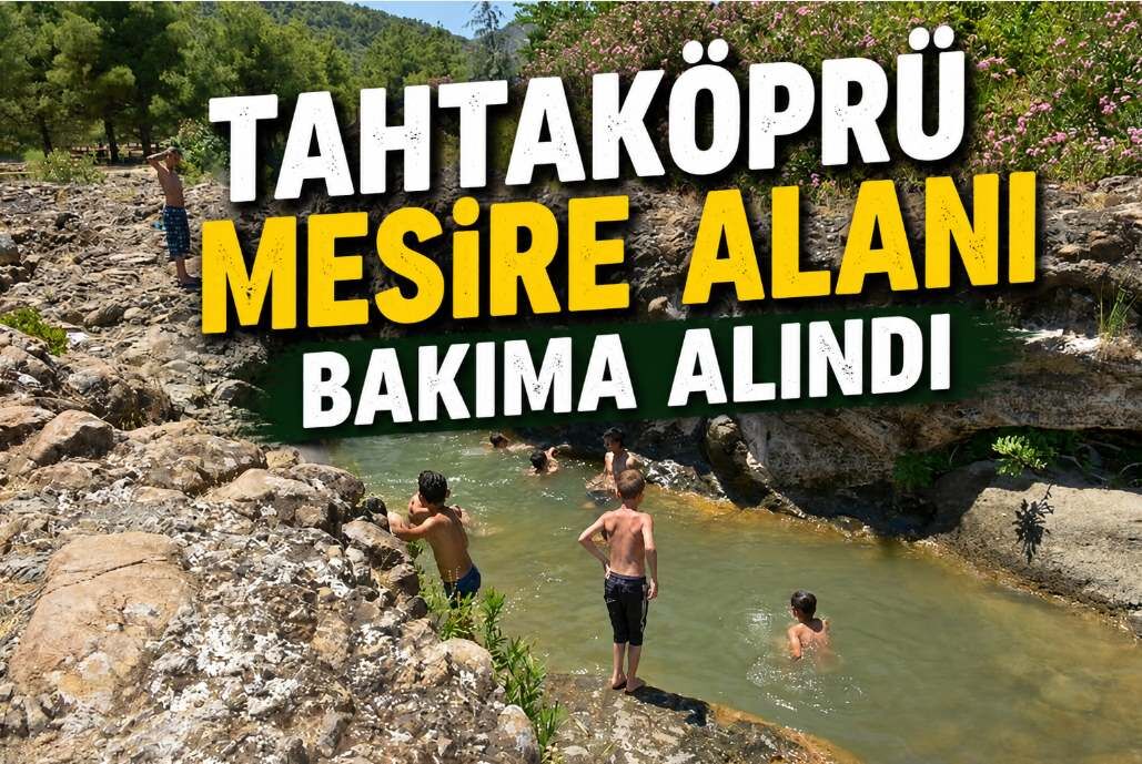 Tahtaköprü mesire alanı bakıma alındı