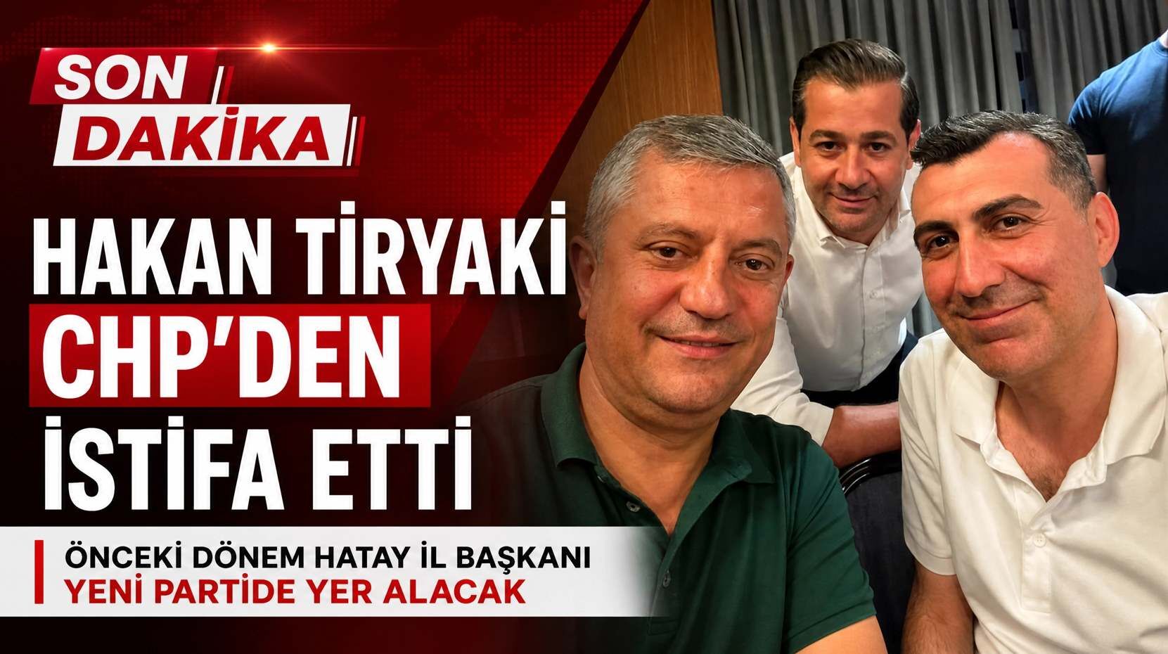 Hakan Tiryaki CHP'den İstifa Etti