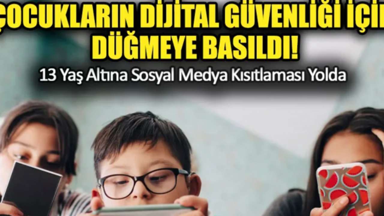 13 YAŞ ALTINA SOSYAL MEDYA KISITLAMA GELİYOR!