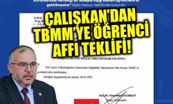 Çalışkan’dan TBMM’ye öğrenci affı teklifi!