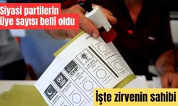 Siyasi partilerin üye sayısı belli oldu