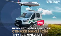 Hatay Büyükşehir Belediyesi cenaze nakli için THY ile anlaştı