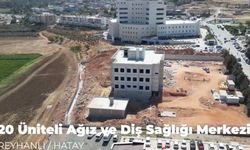 Reyhanlı’ya 20 ünite kapasiteli ağız ve diş sağlığı merkezi inşa ediliyor