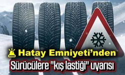 Hatay Emniyeti’nden uyarı‼️