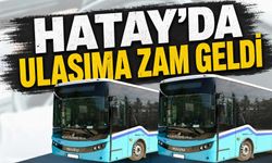 Hatay’da ulaşıma zam geldi