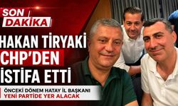 Hakan Tiryaki CHP'den İstifa Etti