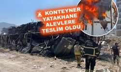 Konteyner yatakhane alevlere teslim oldu