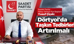 Başkan Yusuf Çiçek: Dörtyol'da Taşkın Tedbirleri Artırılmalı
