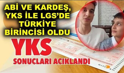 Abi ve kardeş, YKS ile LGS’de Türkiye birincisi oldu