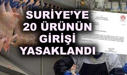 Suriye’ye 20 ürünün girişi yasaklandı