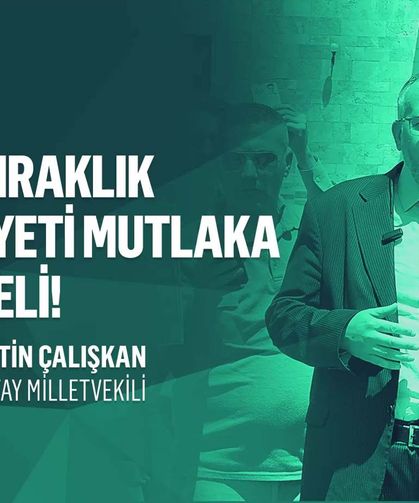 Çalışkan: Devlet adil olmak zorundadır