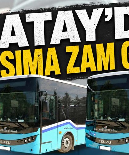 Hatay’da ulaşıma zam geldi