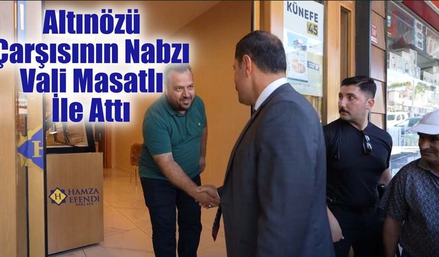 Altınözü Çarşısının Nabzı Vali Masatlı İle Attı
