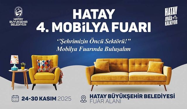 4. Hatay Mobilya Fuarı 24–30 Kasım 2025 tarihlerinde kapılarını açıyor