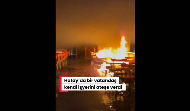 Antakya’da esnaf: "Sesimi Duyuramıyorum" diyerek dükkânını ateşe verdi!