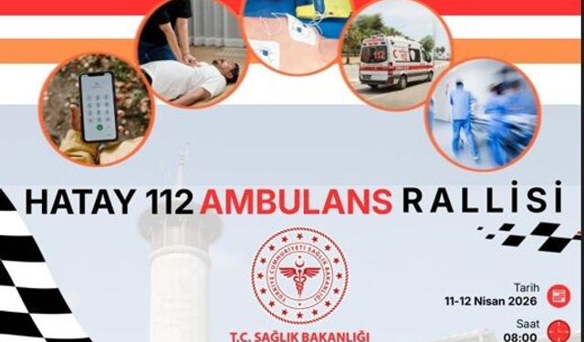 Hatay’da 112 ambulans rallisi düzenlenecek