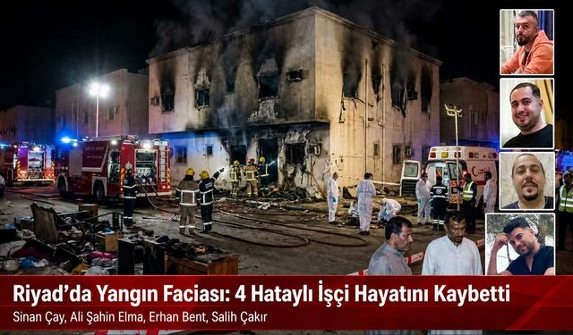 Riyad’da, işçilerin kaldığı evdeki yangında 4 Hataylı yaşamını yitirdi