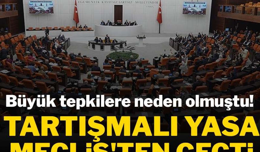 Tartışmalı ve tepki çeken İklim Kanunu Meclis'te kabul edildi