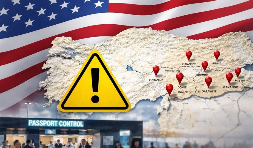 ABD'den "Türkiye'ye seyahat" uyarısı: 22 il "riskli" ilan edildi