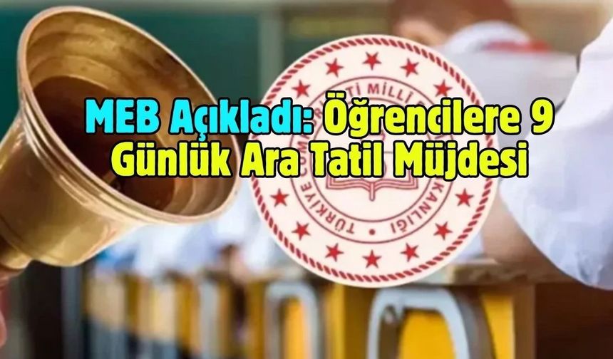 Öğrencilere 9 günlük tatil