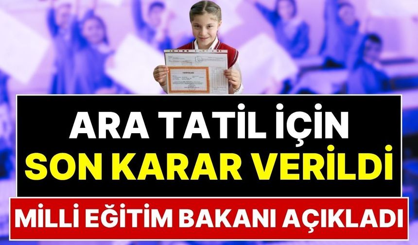 MEB duyurdu, ara tatil kalkacak mı?